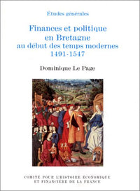 FINANCES ET POLITIQUE EN BRETAGNE AU DÉBUT DES TEMPS MODERNES, 1491-1547
