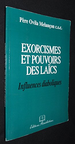 Exorcismes et pouvoirs des laïcs : Influences diaboliques