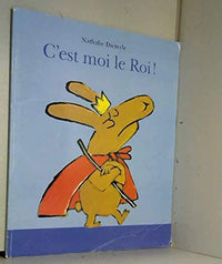 C'est moi le Roi !