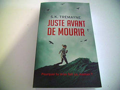 Juste avant de mourir