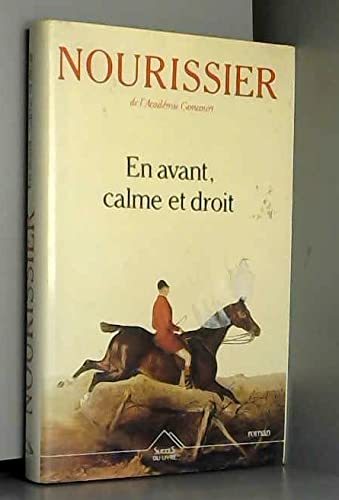 En avant, calme et droit : roman