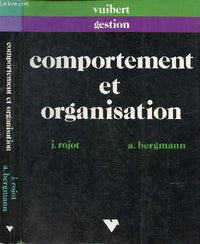 Comportement et organisation: Comportement organisationnel et théorie des organisations
