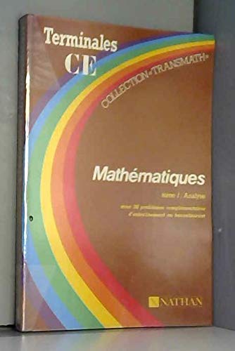Mathématiques terminales C, E Tome 1: Analyse