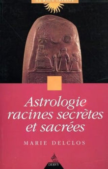 Astrologie racines secrètes et sacrées