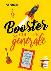 Booster sa culture générale: 58 leçons ludiques pour briller en société
