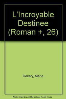 L'incroyable destinée