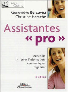 Assistantes Pro: Quatre missions : accueillir, gérer l'information, communiquer, organiser