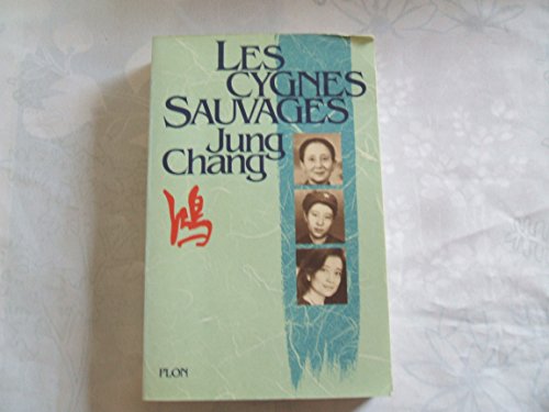 Les cygnes sauvages: Les mémoires d'une famille chinoise de l'Empire céleste à Tiananmen