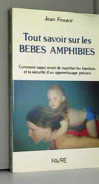 Tout savoir sur les bébés amphibies
