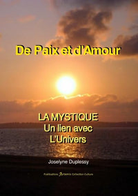 De paix et d'amour - La mystique : un lien avec l'Univers