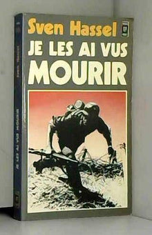 Je les ai vus mourir