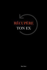 Récupère ton ex