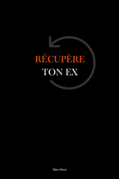Récupère ton ex