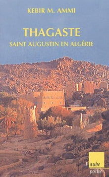 Thagaste, saint Augustin en Algérie