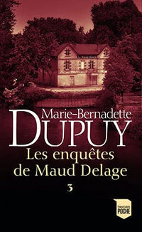 Les Enquêtes de Maud Delage. Tome 3: L'enfant mystère des terres confolentaises / Maud sur les chemins / Nuits à haut risques