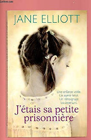 J'étais sa petite prisonnière