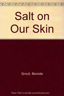Salt on Our Skin