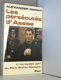 Les Persecutes d'Assise / L'Incroyable Pari du P. Rufino Niccacci