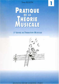 Pratique de la théorie musicale volume 1