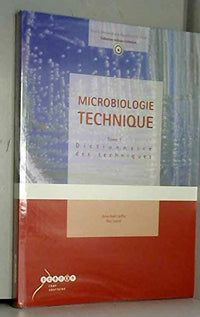 Microbiologie technique: Tome 1, Dictionnaire des techniques