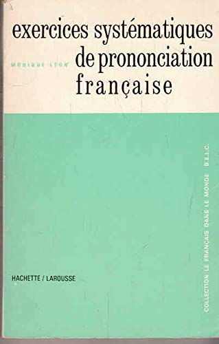 Exercices systématiques de prononciation française en un volume