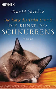 Die Katze des Dalai Lama und die Kunst des Schnurrens: Roman