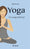 Yoga. Un voyage intérieur