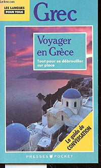 Voyager en Grèce: Guide de conversation