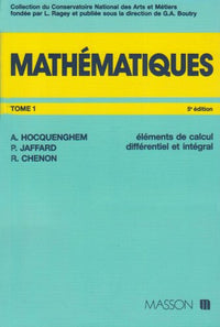 Mathématiques, tome 1. Eléments de calcul différentiel et intégral