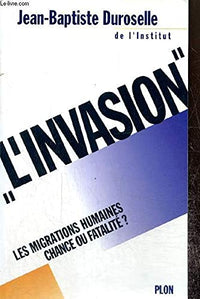 L'"invasion" : les migrations humaines, chance ou fatalite ?