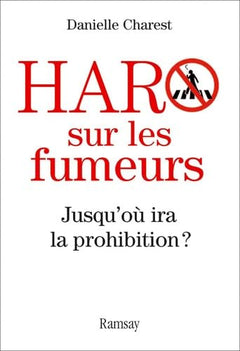 Haro sur les fumeurs, jusqu'où ira la prohibition ?: Enjeux réels et vrais coupables