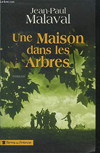 Une maison dans les arbres. roman.