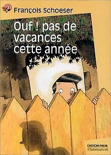 Ouf ! pas de vacances cette annee (nouvelle edition)