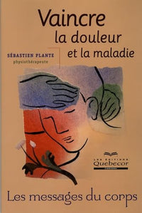 Vaincre la douleur et la maladie
