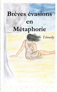 Brèves évasions en Métaphorie