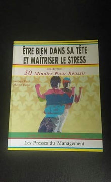 Etre bien dans sa tete et maîtriser le stress / guide des methodes et des techniques