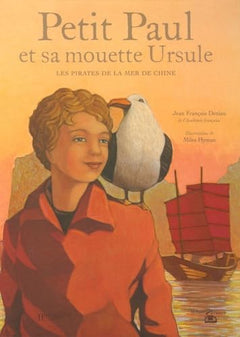 Petit Paul et sa mouette Ursule: Les pirates de la mer de Chine