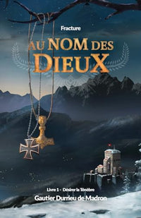 Au nom des Dieux - Fracture : Acte 1 : Désirer la Ténèbre