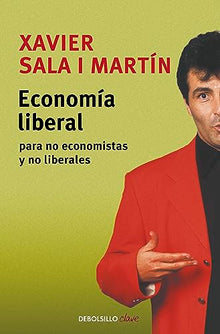 Economía liberal para no economistas y no liberales: 136 (Ensayo | Actualidad)