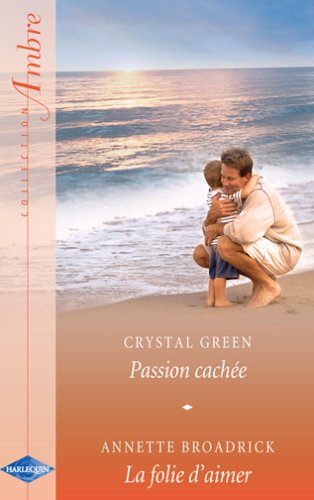 Passion cachée - La folie d'aimer