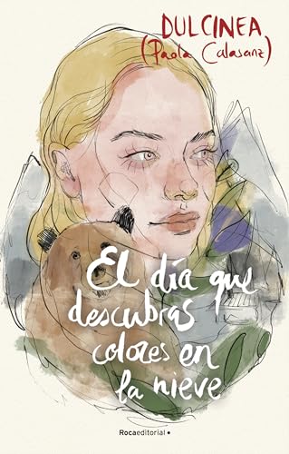 El día que descubras colores en la nieve (Serie El día que... 4) (Novela)