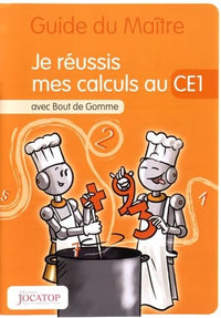 Je réussis mes calculs au CE1 avec Bout de Gomme: Guide du maître