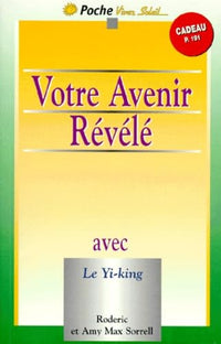 Votre avenir révélé avec le yi king