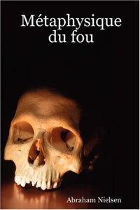 Metaphysique du fou