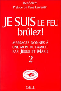 Je suis le feu, brûlez !