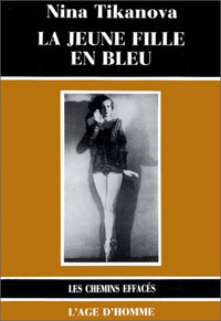 La jeune fille en bleu - Pétersbourg, Berlin, Paris