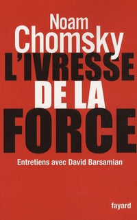 L'ivresse de la force: Entretiens avec David Barsamian