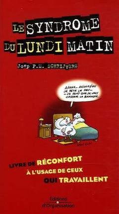Le syndrome du lundi matin: Livre de réconfort à l'usage de ceux qui travaillent