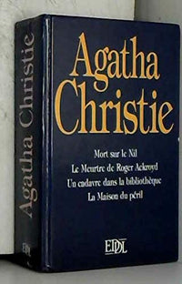Mort sur le Nil Le Meurtre de Roger Ackroyd Un Cadavre dans la Bibliothèque La Maison du Péril