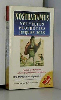 Nostradamus. Les nouvelles prophéties